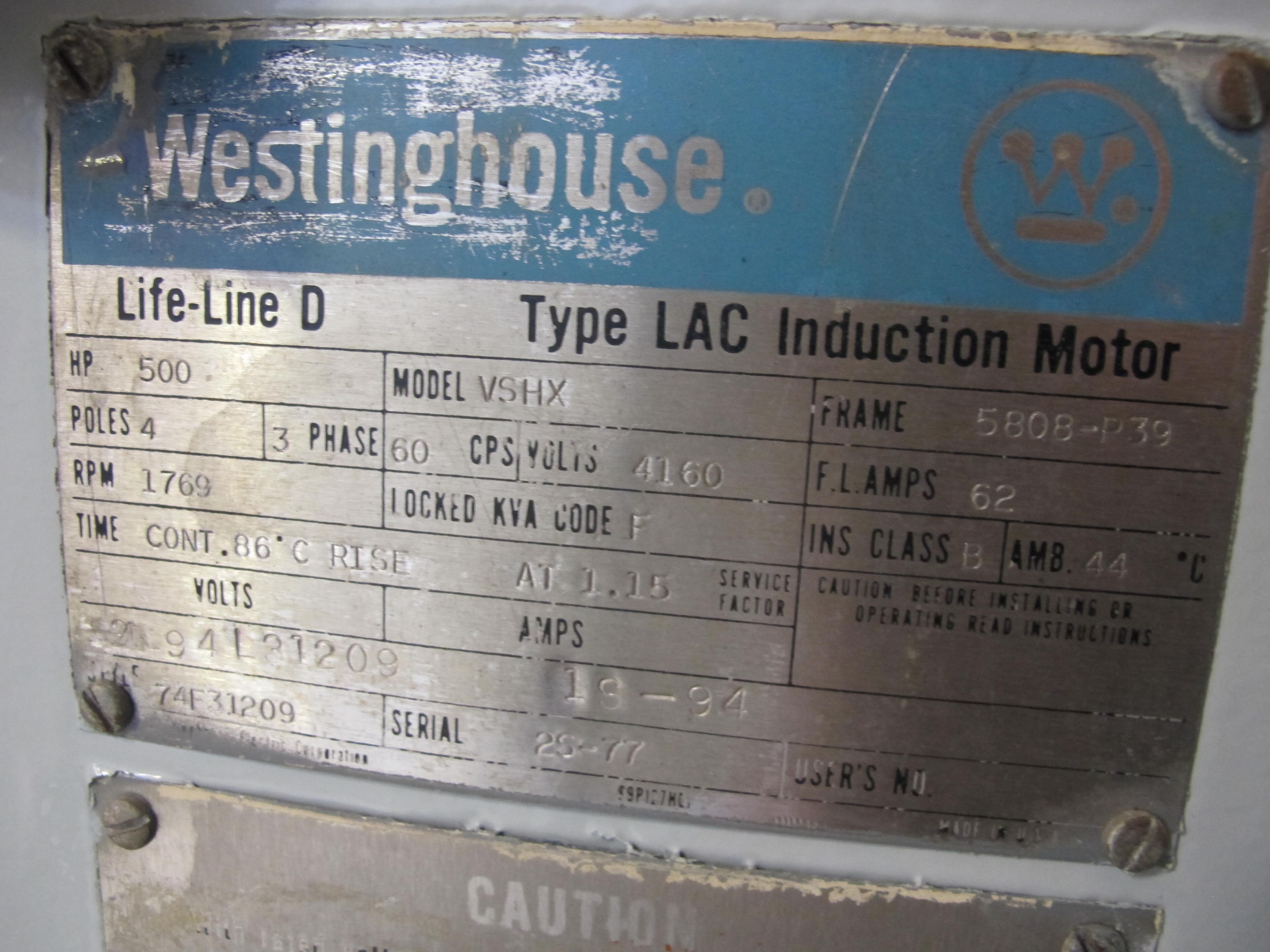 MOTOR, ELECTRIC TYPE, 500 HORSEPOWER, 4160 ELEC RATING, 1769 RPM, 5808P39 FRAME, 62 AMPS, MDL VSHX ENCLOSURE. STYLE 208C366G01SERIAL NUMBER 2S-77 2KW, 480V, SPACE HEATER (W-50) LOADING & HANDLING FEE $500-